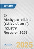 2-Methylpyrrolidine (CAS 765-38-8) Industry Research 2025: Global and Regional Market Trends 2019-2024 and Forecast to 2029- Product Image