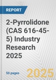 2-Pyrrolidone (CAS 616-45-5) Industry Research 2025: Global and Regional Market Trends 2019-2024 and Forecast to 2029- Product Image