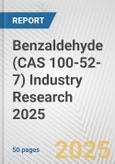 Benzaldehyde (CAS 100-52-7) Industry Research 2025: Global and Regional Market Trends 2019-2024 and Forecast to 2029- Product Image