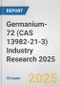 Germanium-72 (CAS 13982-21-3) Industry Research 2025: Global and Regional Market Trends 2019-2024 and Forecast to 2029 - Product Thumbnail Image