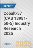 Cobalt-57 (CAS 13981-50-5) Industry Research 2025: Global and Regional Market Trends 2019-2024 and Forecast to 2029- Product Image