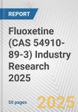 Fluoxetine (CAS 54910-89-3) Industry Research 2025: Global and Regional Market Trends 2019-2024 and Forecast to 2029- Product Image