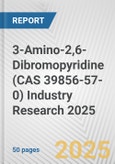 3-Amino-2,6-Dibromopyridine (CAS 39856-57-0) Industry Research 2025: Global and Regional Market Trends 2019-2024 and Forecast to 2029- Product Image