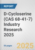 D-Cycloserine (CAS 68-41-7) Industry Research 2025: Global and Regional Market Trends 2019-2024 and Forecast to 2029- Product Image