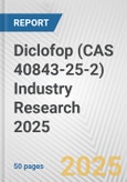 Diclofop (CAS 40843-25-2) Industry Research 2025: Global and Regional Market Trends 2019-2024 and Forecast to 2029- Product Image