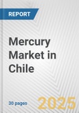 Mercury Market in Chile: 2019-2024 Review and Forecast to 2029- Product Image