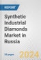 Synthetic Industrial Diamonds Market in Russia: 2017-2023 Review and Forecast to 2027 - Product Thumbnail Image