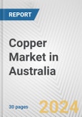 Copper Market in Australia: 2018-2023 Review and Forecast to 2028- Product Image