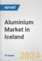 Aluminium Market in Iceland: 2018-2023 Review and Forecast to 2028 - Product Thumbnail Image