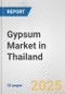 Gypsum Market in Thailand: 2019-2024 Review and Forecast to 2029 - Product Image