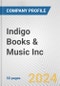 Indigo Books & Music Inc. Fundamental Company Report Including Financial, SWOT, Competitors and Industry Analysis - Product Thumbnail Image