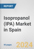 Isopropanol (IPA) Market in Spain: 2018-2023 Review and Forecast to 2028- Product Image