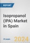 Isopropanol (IPA) Market in Spain: 2017-2023 Review and Forecast to 2027 - Product Image