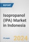 Isopropanol (IPA) Market in Indonesia: 2017-2023 Review and Forecast to 2027 - Product Thumbnail Image