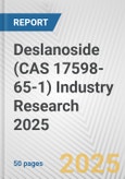 Deslanoside (CAS 17598-65-1) Industry Research 2025: Global and Regional Market Trends 2019-2024 and Forecast to 2029- Product Image