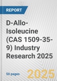 D-Allo-Isoleucine (CAS 1509-35-9) Industry Research 2025: Global and Regional Market Trends 2019-2024 and Forecast to 2029- Product Image