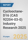 Cyclooctane-D16 (CAS 92204-03-0) Industry Research 2025: Global and Regional Market Trends 2019-2024 and Forecast to 2029- Product Image