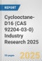 Cyclooctane-D16 (CAS 92204-03-0) Industry Research 2025: Global and Regional Market Trends 2019-2024 and Forecast to 2029 - Product Image