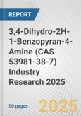 3,4-Dihydro-2H-1-Benzopyran-4-Amine (CAS 53981-38-7) Industry Research 2025: Global and Regional Market Trends 2019-2024 and Forecast to 2029- Product Image