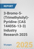 3-Bromo-5-(Trimethylsilyl)-Pyridine (CAS 144056-13-3) Industry Research 2025: Global and Regional Market Trends 2019-2024 and Forecast to 2029- Product Image