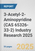 3-Acetyl-2-Aminopyridine (CAS 65326-33-2) Industry Research 2025: Global and Regional Market Trends 2019-2024 and Forecast to 2029- Product Image