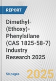 Dimethyl-(Ethoxy)-Phenylsilane (CAS 1825-58-7) Industry Research 2025: Global and Regional Market Trends 2019-2024 and Forecast to 2029- Product Image