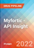 Myfortic - API Insight, 2022- Product Image