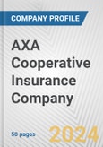 AXA Cooperative Insurance Company Fundamental Company Report Including Financial, SWOT, Competitors and Industry Analysis- Product Image