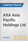 AXA Asia Pacific Holdings Ltd. Fundamental Company Report Including Financial, SWOT, Competitors and Industry Analysis- Product Image