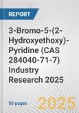 3-Bromo-5-(2-Hydroxyethoxy)-Pyridine (CAS 284040-71-7) Industry Research 2025: Global and Regional Market Trends 2019-2024 and Forecast to 2029- Product Image