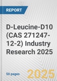 D-Leucine-D10 (CAS 271247-12-2) Industry Research 2025: Global and Regional Market Trends 2019-2024 and Forecast to 2029- Product Image