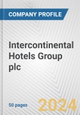 Intercontinental Hotels Group plc Fundamental Company Report Including Financial, SWOT, Competitors and Industry Analysis- Product Image