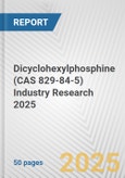 Dicyclohexylphosphine (CAS 829-84-5) Industry Research 2025: Global and Regional Market Trends 2019-2024 and Forecast to 2029- Product Image