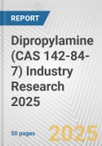 Dipropylamine (CAS 142-84-7) Industry Research 2025: Global and Regional Market Trends 2019-2024 and Forecast to 2029- Product Image