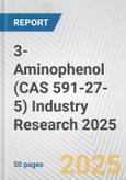 3-Aminophenol (CAS 591-27-5) Industry Research 2025: Global and Regional Market Trends 2019-2024 and Forecast to 2029- Product Image