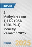 2-Methylpropene-1,1-D2 (CAS 1560-59-4) Industry Research 2025: Global and Regional Market Trends 2019-2024 and Forecast to 2029- Product Image