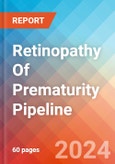 Retinopathy Of Prematurity - Pipeline Insight, 2024- Product Image