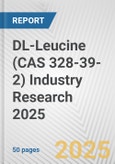 DL-Leucine (CAS 328-39-2) Industry Research 2025: Global and Regional Market Trends 2019-2024 and Forecast to 2029- Product Image