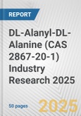 DL-Alanyl-DL-Alanine (CAS 2867-20-1) Industry Research 2025: Global and Regional Market Trends 2019-2024 and Forecast to 2029- Product Image