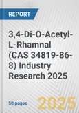 3,4-Di-O-Acetyl-L-Rhamnal (CAS 34819-86-8) Industry Research 2025: Global and Regional Market Trends 2019-2024 and Forecast to 2029- Product Image