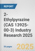 2-Ethylpyrazine (CAS 13925-00-3) Industry Research 2025: Global and Regional Market Trends 2019-2024 and Forecast to 2029- Product Image