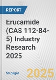 Erucamide (CAS 112-84-5) Industry Research 2025: Global and Regional Market Trends 2019-2024 and Forecast to 2029- Product Image