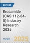 Erucamide (CAS 112-84-5) Industry Research 2025: Global and Regional Market Trends 2019-2024 and Forecast to 2029 - Product Image