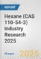 Hexane (CAS 110-54-3) Industry Research 2025: Global and Regional Market Trends 2019-2024 and Forecast to 2029 - Product Image