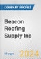 Beacon Roofing Supply Inc. Fundamental Company Report Including Financial, SWOT, Competitors and Industry Analysis - Product Thumbnail Image