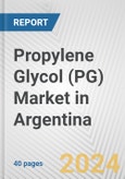 Propylene Glycol (PG) Market in Argentina: 2017-2023 Review and Forecast to 2027- Product Image