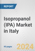 Isopropanol (IPA) Market in Italy: 2017-2023 Review and Forecast to 2027- Product Image