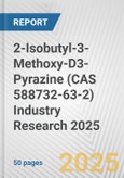 2-Isobutyl-3-Methoxy-D3-Pyrazine (CAS 588732-63-2) Industry Research 2025: Global and Regional Market Trends 2019-2024 and Forecast to 2029- Product Image