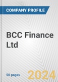 BCC Finance Ltd. Fundamental Company Report Including Financial, SWOT, Competitors and Industry Analysis- Product Image