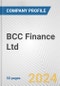 BCC Finance Ltd. Fundamental Company Report Including Financial, SWOT, Competitors and Industry Analysis - Product Image